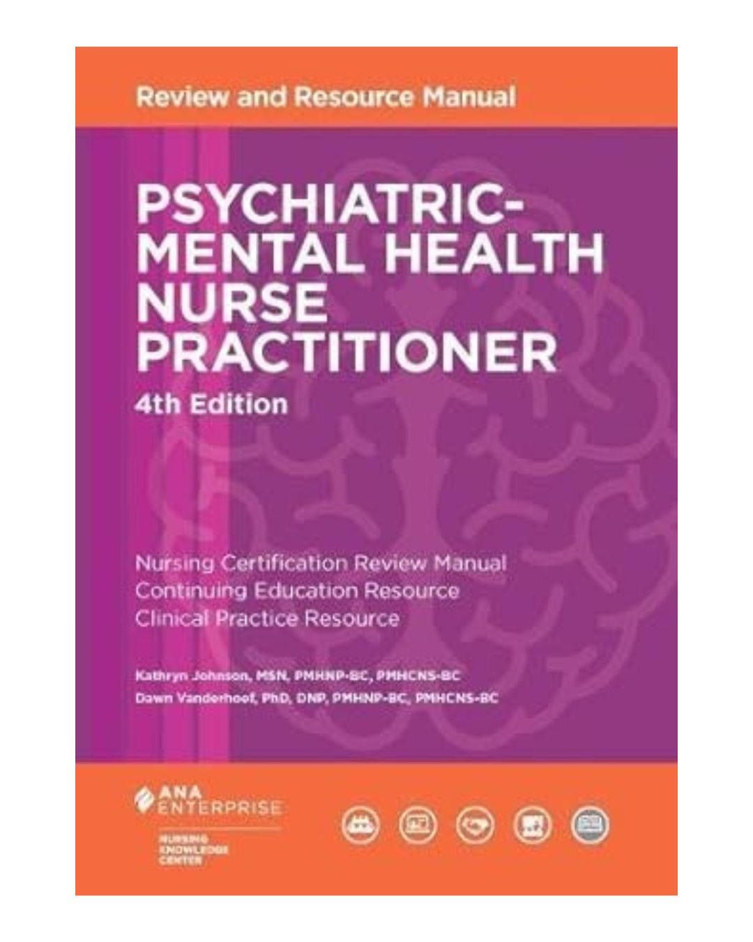 Psychiatric-Mental Health Nurse Practitioner Review and Resource Manual