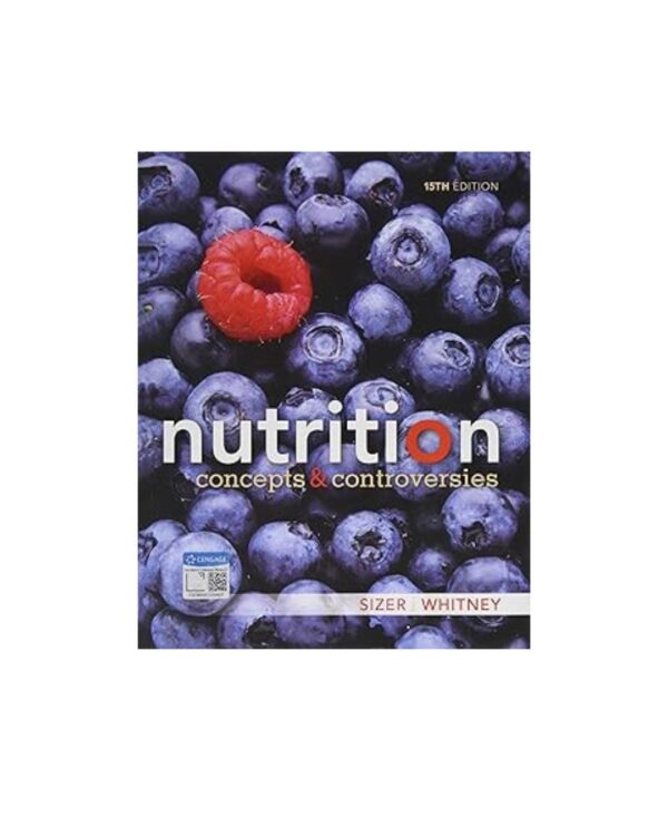 Nutrition: Concepts and Controversies 15th Edition